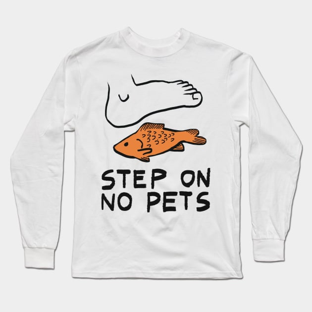 Step on no pets Long Sleeve T-Shirt by mikepaget